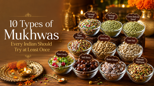 Ten popular types of traditional Indian Mukhwas including colourful Saunf, Jeera Vati, Paan Candy and premium after-meal mouth fresheners